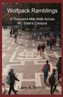 Wolfpack Ramblings: A Thousand-Mile Walk Across NC State's Campus 1737071517 Book Cover