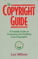 The Copyright Guide: A Friendly Handbook for Protecting and Profiting from Copyrights 1581153147 Book Cover