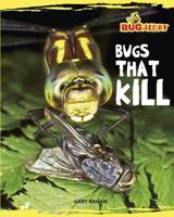 Bugs that Kill (Bug Alert) 0761431853 Book Cover