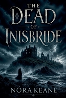 The Dead of Inisbride B0GZY8HSV5 Book Cover