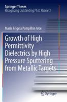 Growth of High Permittivity Dielectrics by High Pressure Sputtering from Metallic Targets 3319666061 Book Cover