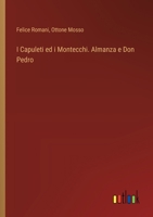 I Capuleti ed i Montecchi. Almanza e Don Pedro (Italian Edition) 3385065283 Book Cover