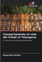 Comportamento di voto dei tribali in Telangana: Un caso di studio del distretto di Nalgonda 620597911X Book Cover
