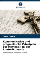 Kommunikative und pragmatische Prinzipien der Homiletik in der Rhetoriktheorie: Interdisziplinäre humanitäre Analyse 6203690724 Book Cover