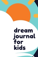 Dream Journal for Kids: Dream Journal Diary for Kids - Lined Notebook with Prompts Dream Definitions and Interpretation 1710376147 Book Cover