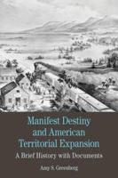 Manifest Destiny and American Territorial Expansion: A Brief History with Documents 0312600488 Book Cover