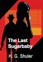 The Last Sugar Baby B0CKXT71NV Book Cover