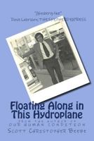 Floating Along in This Hydroplane: from the author of OUR HUMAN CONDITION 1979340188 Book Cover