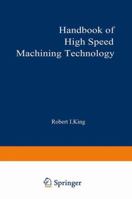 Handbook of High Speed Machining Technology (Chapman and Hall Advanced Industrial Technology Series) 146846423X Book Cover