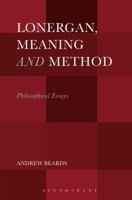 Lonergan, Meaning, and Method: Philosophical Essays 1501341243 Book Cover