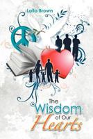 The Wisdom of Our Hearts 1479740489 Book Cover