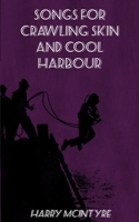 Songs for Crawling Skin and Cool Harbour 1092508473 Book Cover