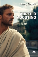 AURELIO AGOSTINO (Italian Edition) B0CJHH4QGK Book Cover