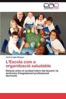 L'Escola Com a Organitzacio Saludable 3847366238 Book Cover