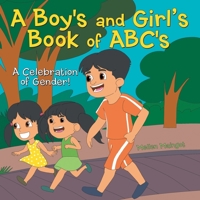 A Boy's and Girl's Book of ABC's: A Celebration of Gender! B0F2HKCWX4 Book Cover