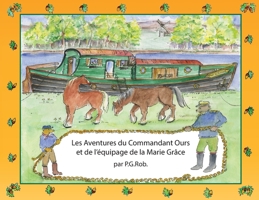 Les Aventures du Commandant Ours et de l'équipage de la Marie Grâce 0473638606 Book Cover