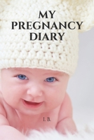 My Pregnancy Diary. 9 Months with You: 40 weeks Diary - 9 months - Personal diary of pregnancy - Baby Diary - Childbirth- Birth - Gift Idea - Mom, Future Mom, New Mom 1651316791 Book Cover
