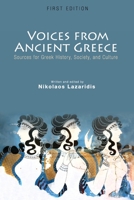 Voices from Ancient Greece: Sources for Greek history, society, and culture 1516532414 Book Cover