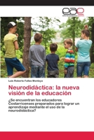 Neurodidáctica: la nueva visión de la educación: ¿Se encuentran los educadores Costarricenses preparados para lograr un aprendizaje mediante el uso de la neurodidáctica? 6202810424 Book Cover