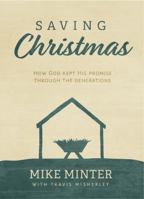 Saving Christmas: How God Kept His Promise Through the Generations 0967718805 Book Cover