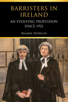 Barristers in Ireland: An Evolving Profession since 1921 1801510849 Book Cover