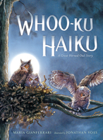 Whoo-Ku Haiku: A Great Horned Owl Story 0399548424 Book Cover