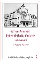 African American United Methodist Churches in Missouri 1105706214 Book Cover