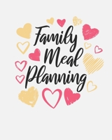 Family Meal Planning: Weekly Menu Planner With Grocery List For Busy Families 1673781721 Book Cover