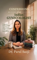 Confessions of an Indian Gynecologist 9378255620 Book Cover