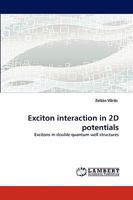 Exciton interaction in 2D potentials: Excitons in double quantum well structures 3838343514 Book Cover