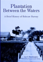 Plantation Between the Waters: A Brief History of Hobcaw Barony 1596291060 Book Cover