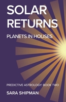 Solar Returns: Planets in Houses (Predictive Astrology) B0DR8DJ831 Book Cover