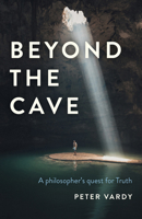 Beyond the Cave : A Philosopher's Quest for Truth 1789041740 Book Cover