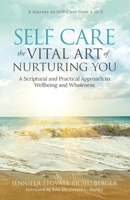 Self Care: The Vital Art of Nurturing You 1734963700 Book Cover