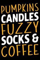 Pumpkins Candles Fuzzy Socks & Coffee: 120 Pages 6 x 9 inches Halloween Journal 1791763448 Book Cover
