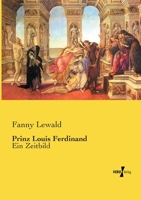 Prinz Louis Ferdinand: Ein Zeitbild 373720439X Book Cover
