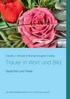 Trauer in Wort und Bild: Gedichte und Texte (German Edition) 3750431922 Book Cover