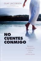 No Cuentes Conmigo: Recupera Tu Autoestima y Liberate de las Criticas Ajenas 8497776682 Book Cover