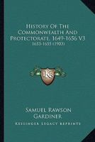 History of the Commonwealth and Protectorate, 1649-1656 Volume 3, Suppl. 1272917207 Book Cover