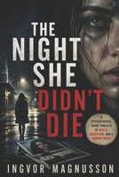 The Night She Didn’t Die: A Psychological Crime Thriller of Death, Deception, and a Hidden Truth B0GYDPXXSC Book Cover
