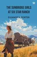 The Sunbridge Girls At Six Star Ranch 9371468122 Book Cover