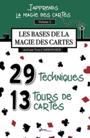 J'apprends la magie des cartes - Vol.2: Les bases de la magie des cartes (La magie des cartes avec le magicien Yves Carbonnier) 2957320894 Book Cover
