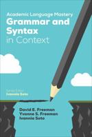 Academic Language Mastery: Grammar and Syntax in Context 1506337163 Book Cover