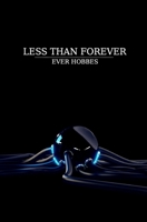 Less Than Forever 1517355540 Book Cover