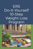 ERS How to Do-It-Yourself 10 Step Weight Loss Program: Unlock Your Clinic-Grade Weight Loss at Home. (ERS Weight Management Series) B0CN2JT99F Book Cover