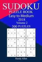 300 Easy to Medium Sudoku Puzzle Book 2018 1986716619 Book Cover