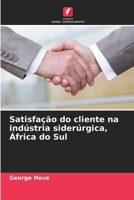 Satisfação do cliente na indústria siderúrgica, África do Sul 620971627X Book Cover