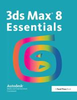 3ds Max 8 Essentials: Autodesk Media and Entertainment Courseware 0240807901 Book Cover