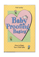 Baby Proofing Basics 2 Ed: How To Keep Your Child Safe 0916773590 Book Cover