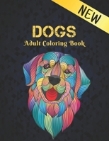 Dogs Adult Coloring Book: Coloring Book for Adults New 50 One Sided Dog Designs Coloring Book Dogs Stress Relieving Coloring Book 100 Page Amazing ... Dogs Men & Women Adult Colouring Book B09CV89KRS Book Cover